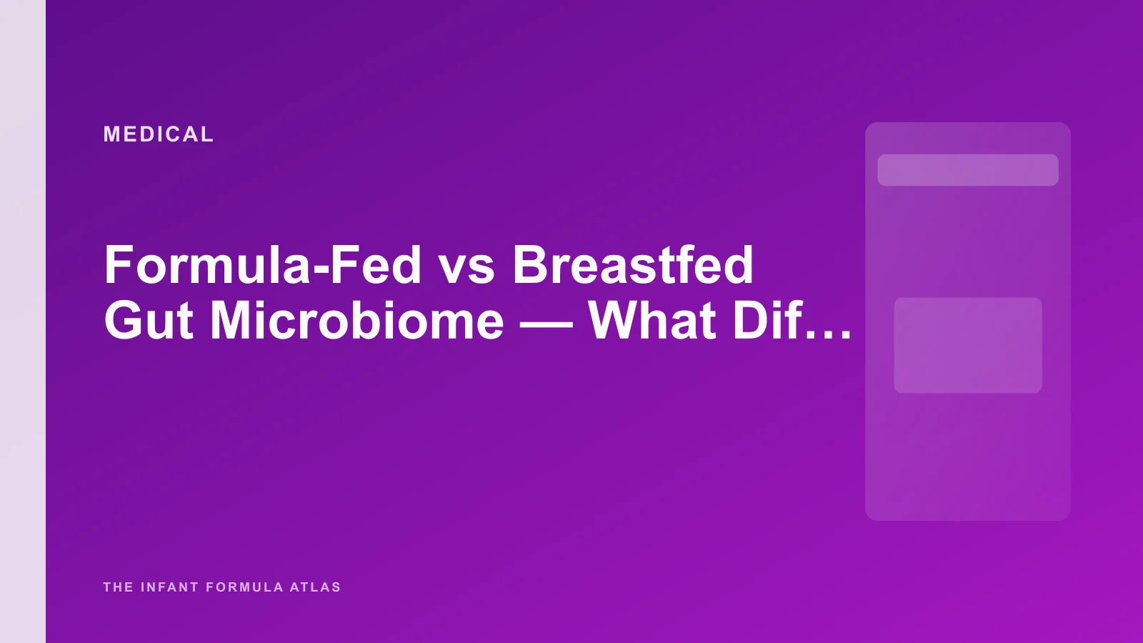 Formula-Fed vs Breastfed Gut Microbiome — What Differs and Why It Matters