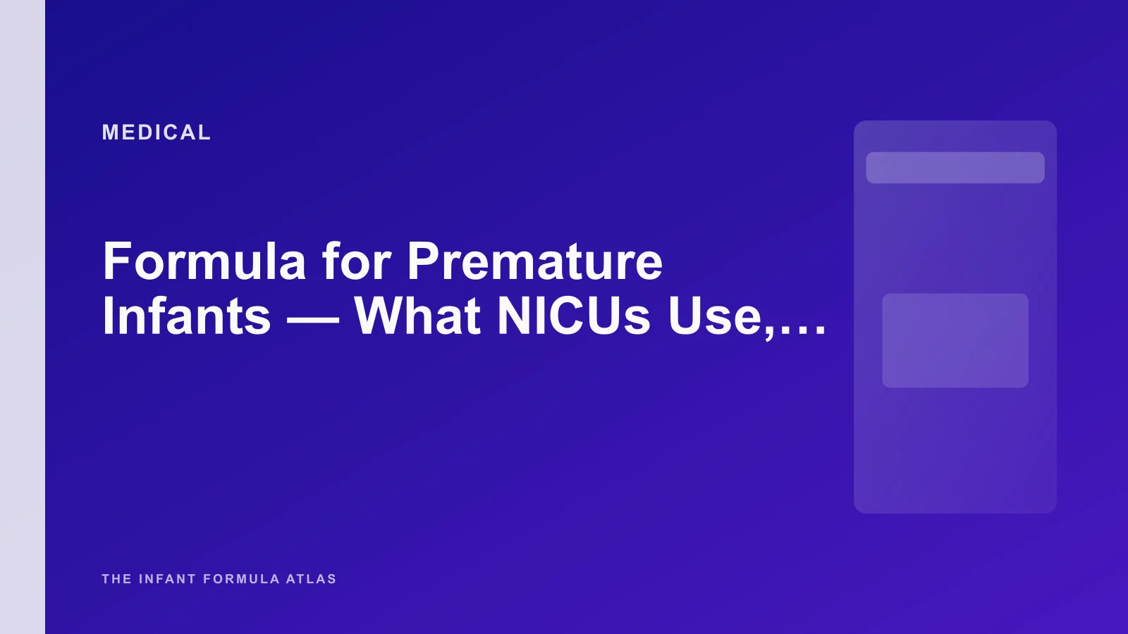 Formula for Premature Infants - What NICUs Use, What Parents Can Access at Home, and Why the Category is Specialized