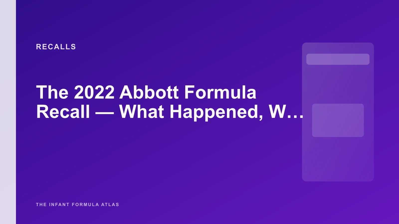 The 2022 Abbott Formula Recall - What Happened, Why It Mattered, and What's Changed Since