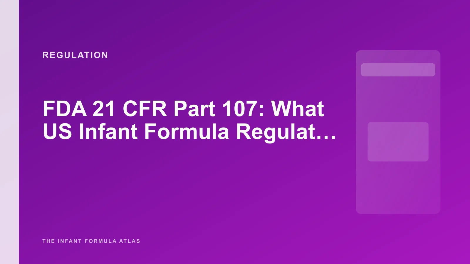 FDA 21 CFR Part 107: What US Infant Formula Regulation Actually Requires